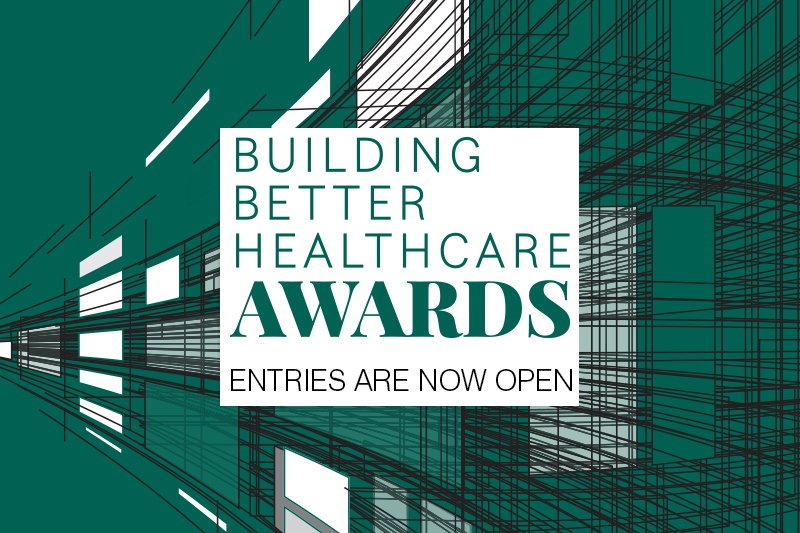 Building Better Healthcare Awards 2021 now open for entries